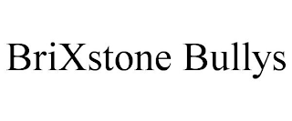 BRIXSTONE BULLYS