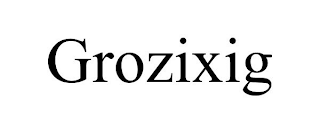 GROZIXIG