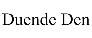 DUENDE DEN