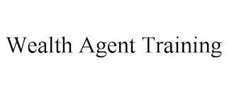 WEALTH AGENT TRAINING