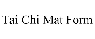 TAI CHI MAT FORM