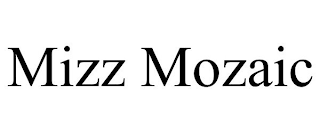 MIZZ MOZAIC