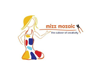 MIZZ MOZAIC THE CATERER OF CREATIVITY