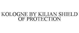 KOLOGNE BY KILIAN SHIELD OF PROTECTION