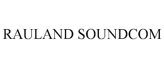 RAULAND SOUNDCOM