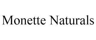 MONETTE NATURALS