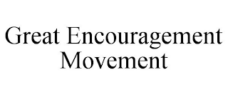 GREAT ENCOURAGEMENT MOVEMENT