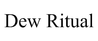 DEW RITUAL