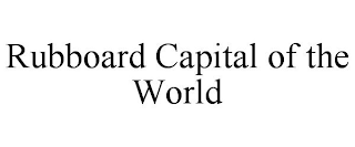 RUBBOARD CAPITAL OF THE WORLD