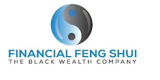 FINANCIAL FENG SHUI THE BLACK WEALTH COMPANY