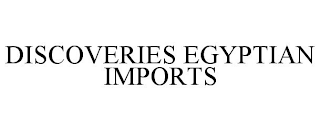 DISCOVERIES EGYPTIAN IMPORTS