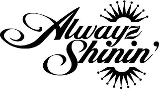 ALWAYZ SHININ'