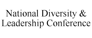NATIONAL DIVERSITY & LEADERSHIP CONFERENCE