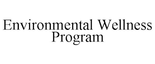 ENVIRONMENTAL WELLNESS PROGRAM