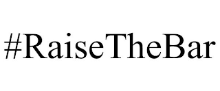 #RAISETHEBAR