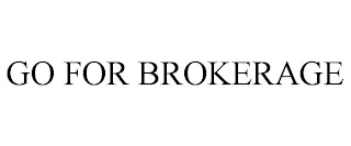 GO FOR BROKERAGE