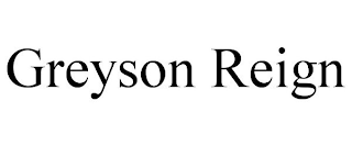 GREYSON REIGN