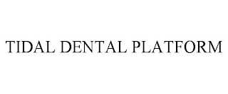 TIDAL DENTAL PLATFORM