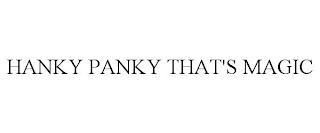 HANKY PANKY THAT'S MAGIC