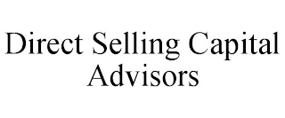 DIRECT SELLING CAPITAL ADVISORS