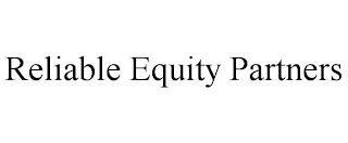 RELIABLE EQUITY PARTNERS