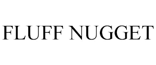 FLUFF NUGGET