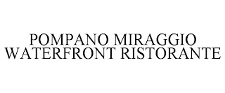 POMPANO MIRAGGIO WATERFRONT RISTORANTE