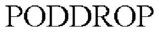 PODDROP