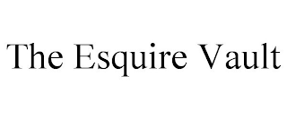 THE ESQUIRE VAULT