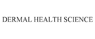 DERMAL HEALTH SCIENCE