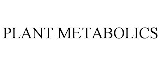 PLANT METABOLICS