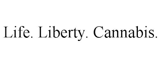 LIFE. LIBERTY. CANNABIS.