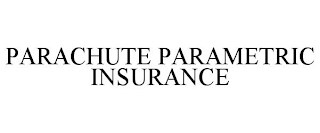 PARACHUTE PARAMETRIC INSURANCE