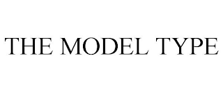 THE MODEL TYPE