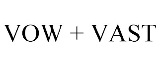 VOW + VAST