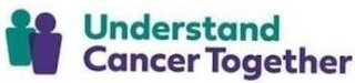 UNDERSTAND CANCER TOGETHER