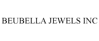 BEUBELLA JEWELS INC