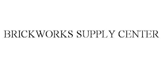 BRICKWORKS SUPPLY CENTER