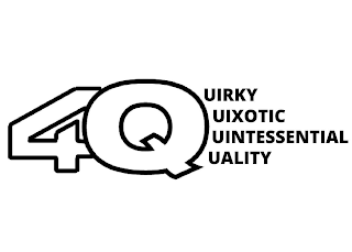 4Q QUIRKY QUIXOTIC QUINTESSENTIAL QUALITY