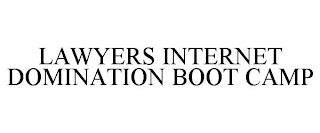 LAWYERS INTERNET DOMINATION BOOT CAMP