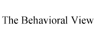 THE BEHAVIORAL VIEW