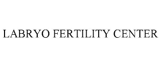 LABRYO FERTILITY CENTER