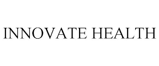 INNOVATE HEALTH