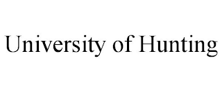 UNIVERSITY OF HUNTING