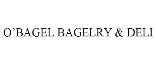 O'BAGEL BAGELRY & DELI