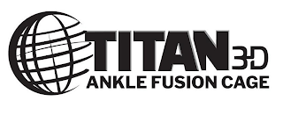 TITAN 3D ANKLE FUSION CAGE