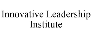 INNOVATIVE LEADERSHIP INSTITUTE