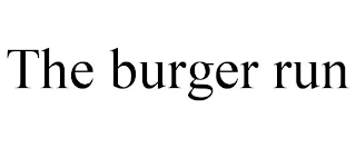 THE BURGER RUN