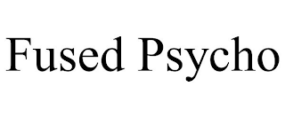 FUSED PSYCHO