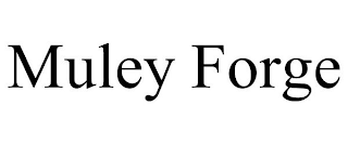 MULEY FORGE